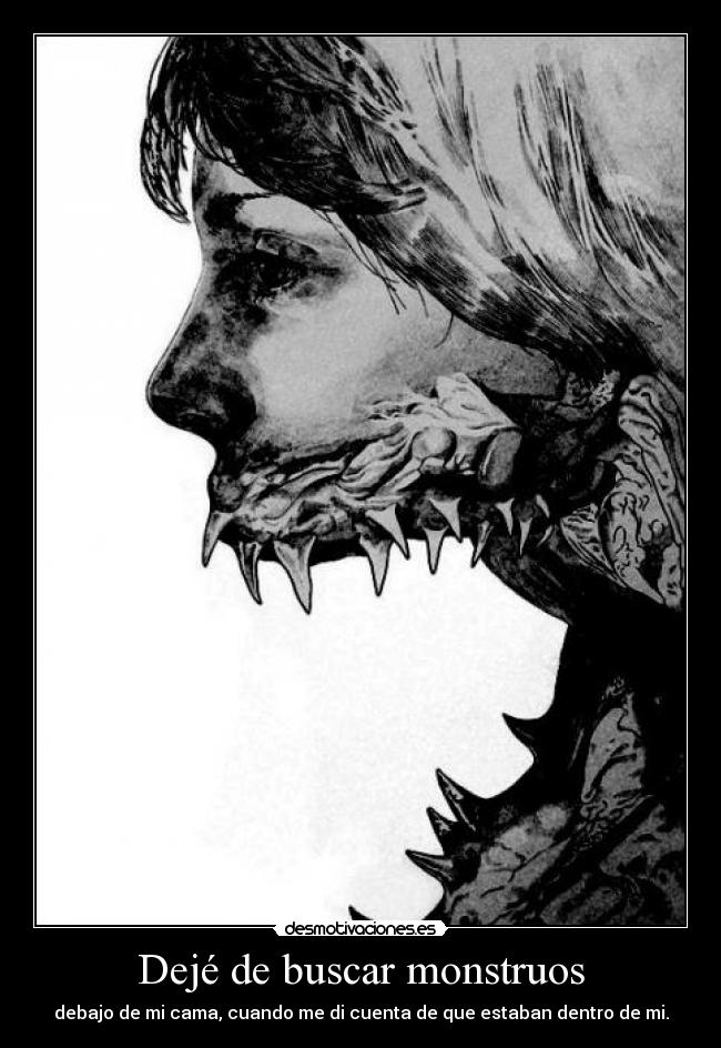 Dejé de buscar monstruos -