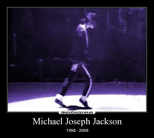 Michael Joseph Jackson - 1958 - 2009