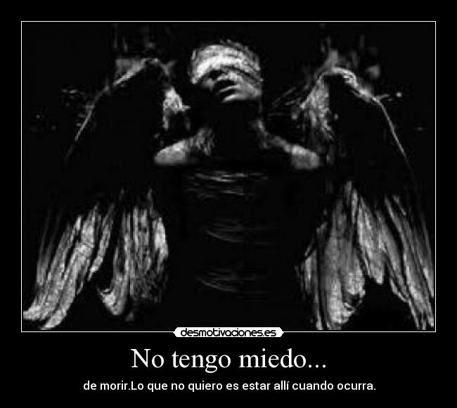 No tengo miedo... - 