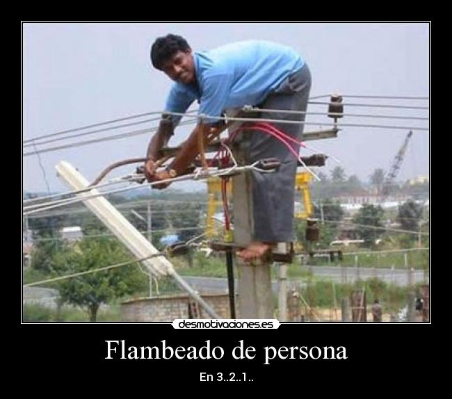 Flambeado de persona - En 3..2..1..
