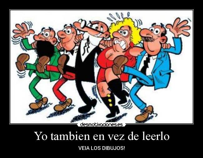 Yo tambien en vez de leerlo - 