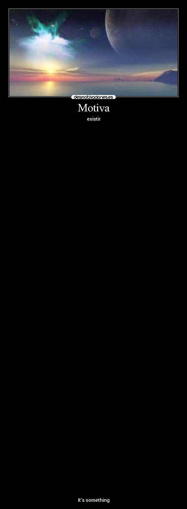 Motiva - existir






























































Its something