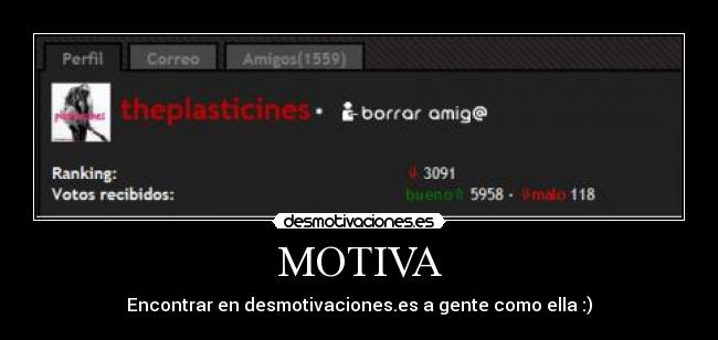 MOTIVA - Encontrar en desmotivaciones.es a gente como ella :)