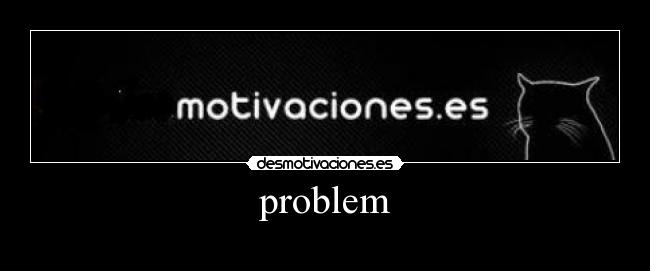 problem - 