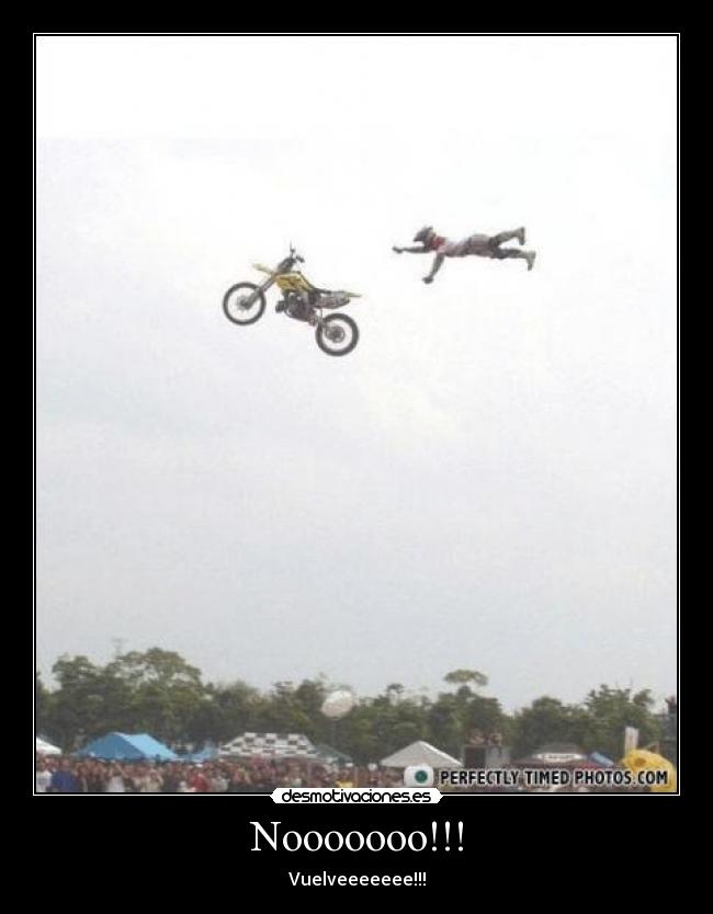 Nooooooo!!! - Vuelveeeeeee!!!