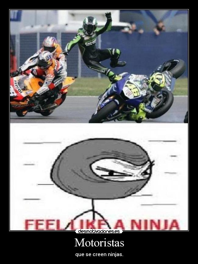 Motoristas - que se creen ninjas.
