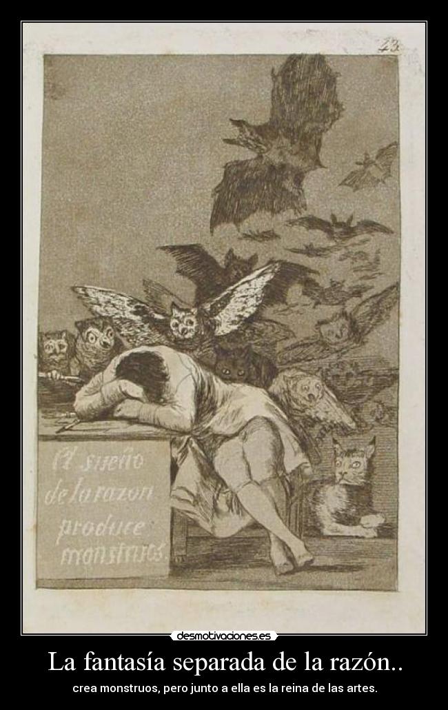 La fantasía separada de la razón.. -