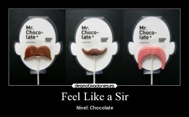 Feel Like a Sir - Nivel: Chocolate