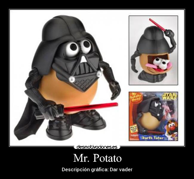 Mr. Potato - Descripción gráfica: Dar vader