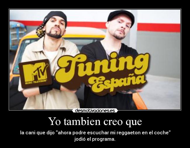 carteles cani reggaeton rap duo kie mtv tunning desmotivaciones