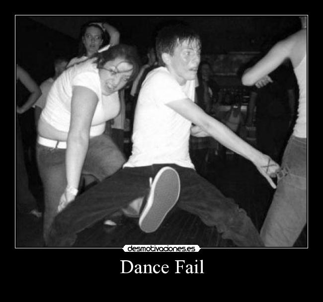 carteles fail bailar paradadanodolorgraciacarasusto desmotivaciones