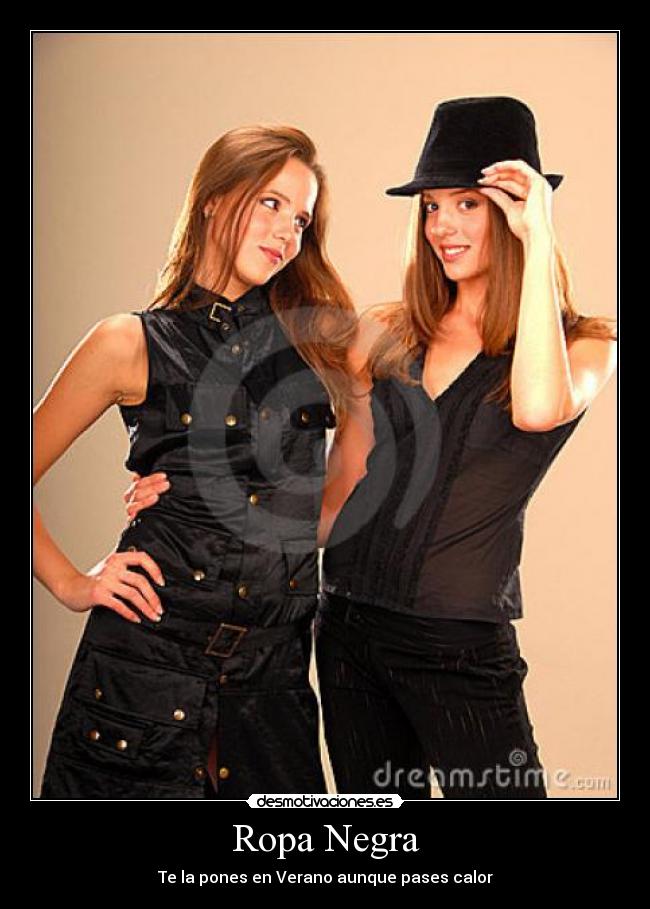 Ropa Negra - Te la pones en Verano aunque pases calor