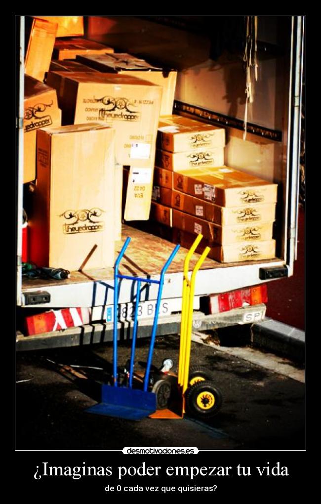 ¿Imaginas poder empezar tu vida - 