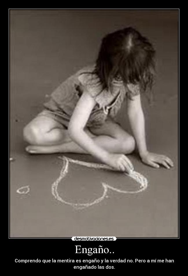 Engaño.. -