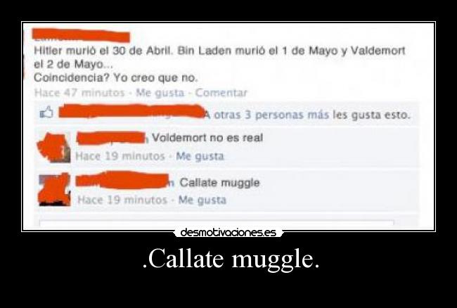 .Callate muggle. - 