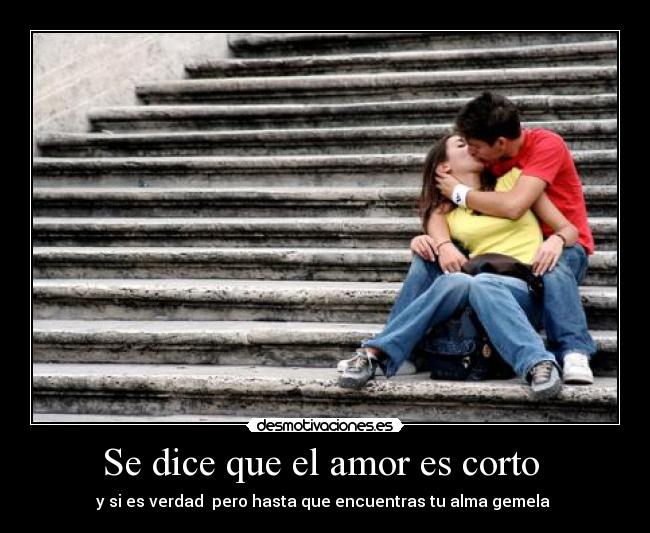 Se dice que el amor es corto -