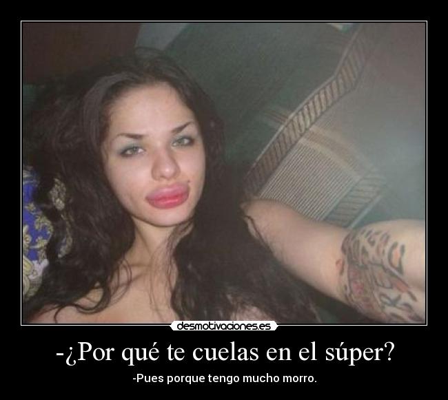 -¿Por qué te cuelas en el súper? - 
