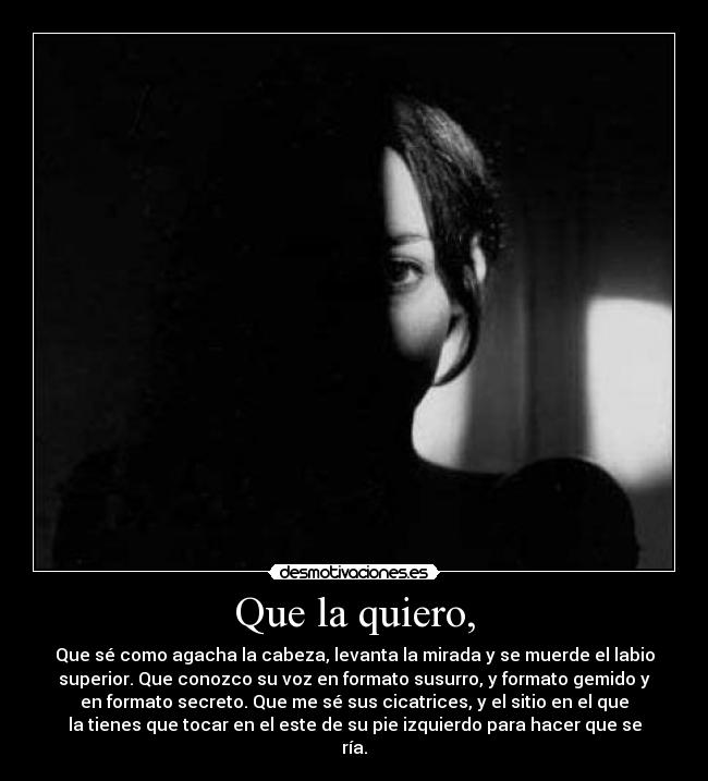 Que la quiero, -