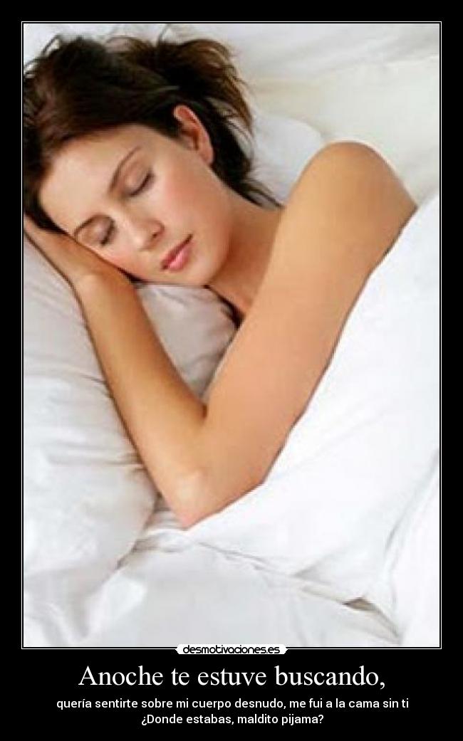 Anoche te estuve buscando, -