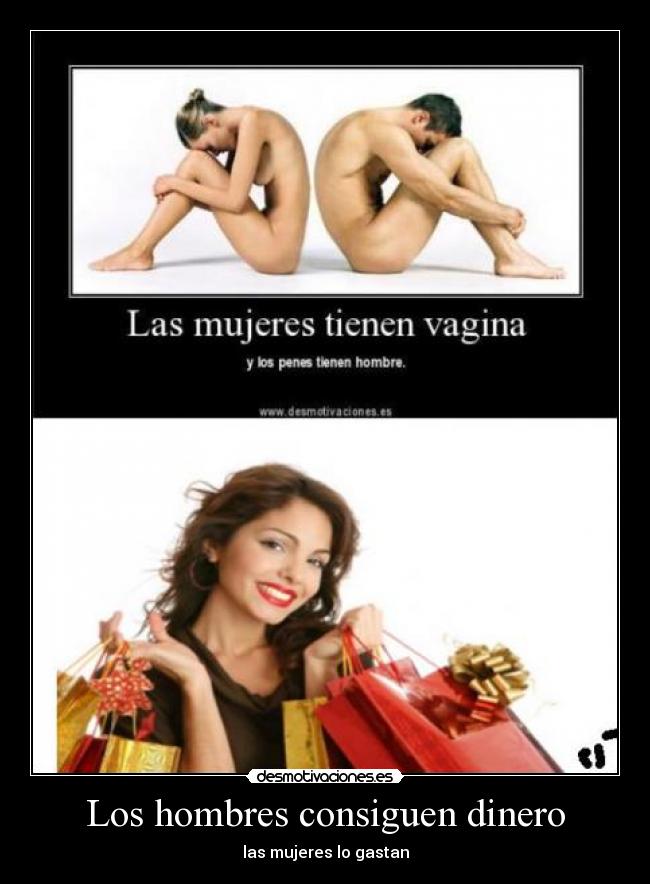 Los hombres consiguen dinero - las mujeres lo gastan