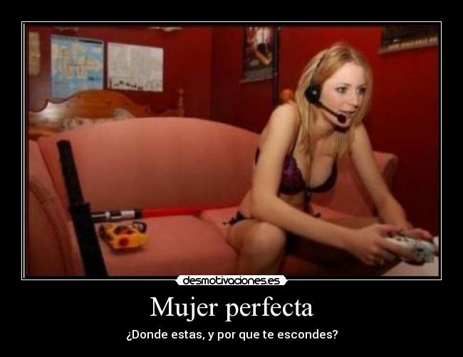 Mujer perfecta - ¿Donde estas, y por que te escondes?
