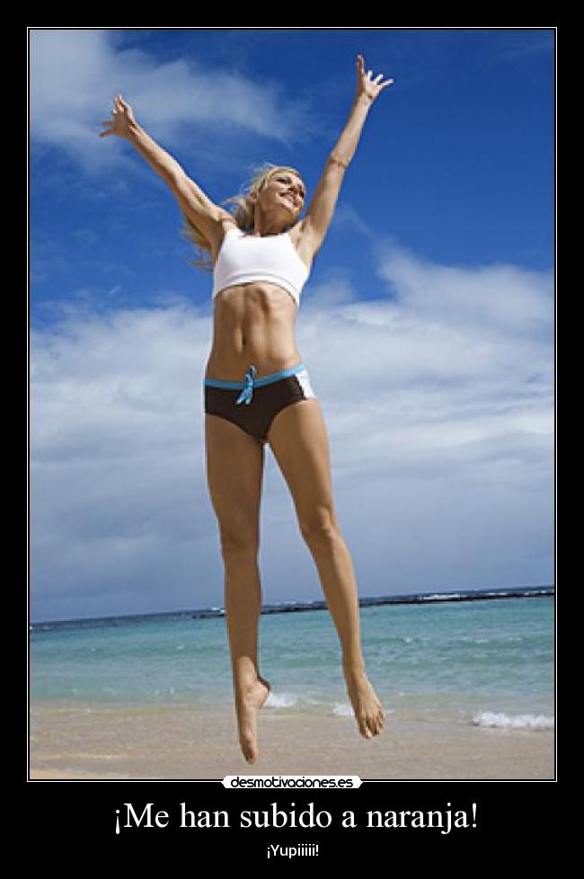 ¡Me han subido a naranja! -