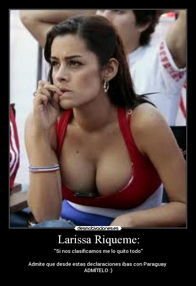 Larissa Riqueme: - 