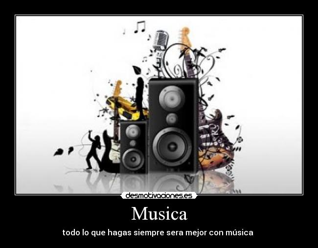 Musica - todo lo que hagas siempre sera mejor con música