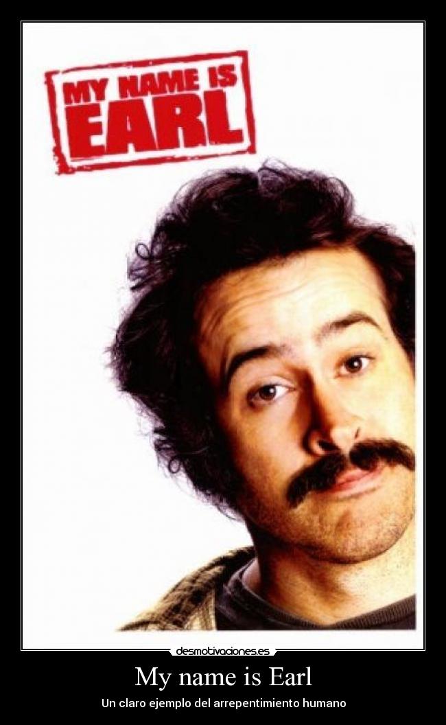My name is Earl -