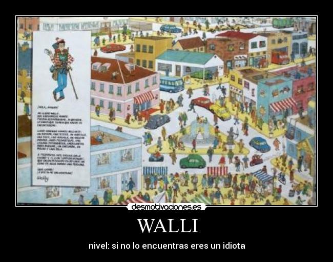 WALLI - nivel: si no lo encuentras eres un idiota