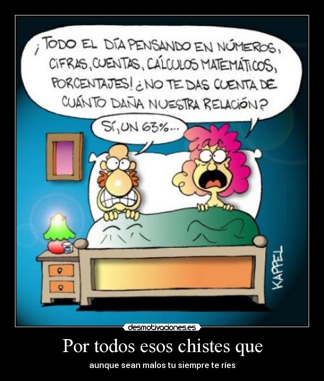 Por todos esos chistes que - 