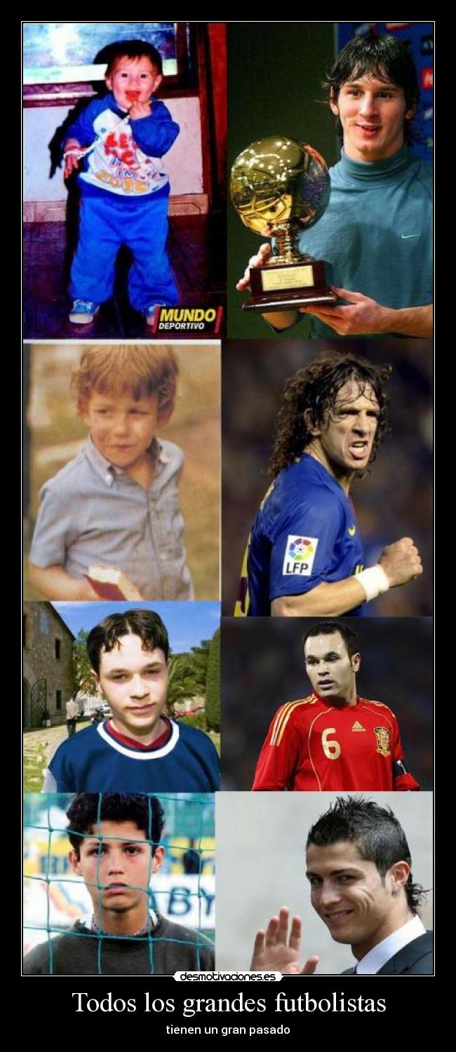 Todos los grandes futbolistas - tienen un gran pasado