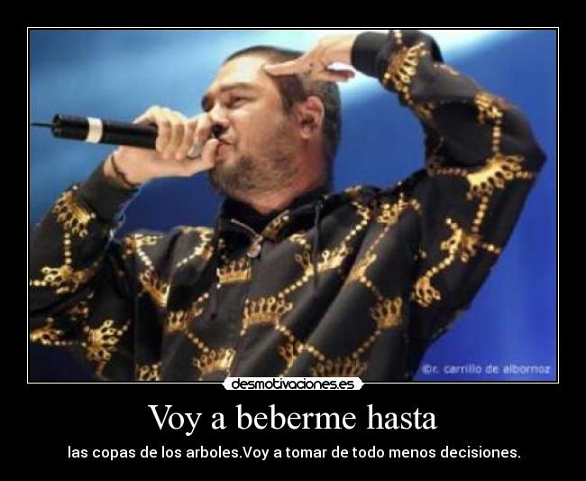 Voy a beberme hasta -