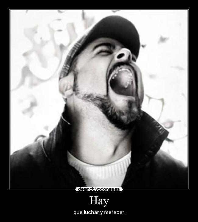 Hay - que luchar y merecer.