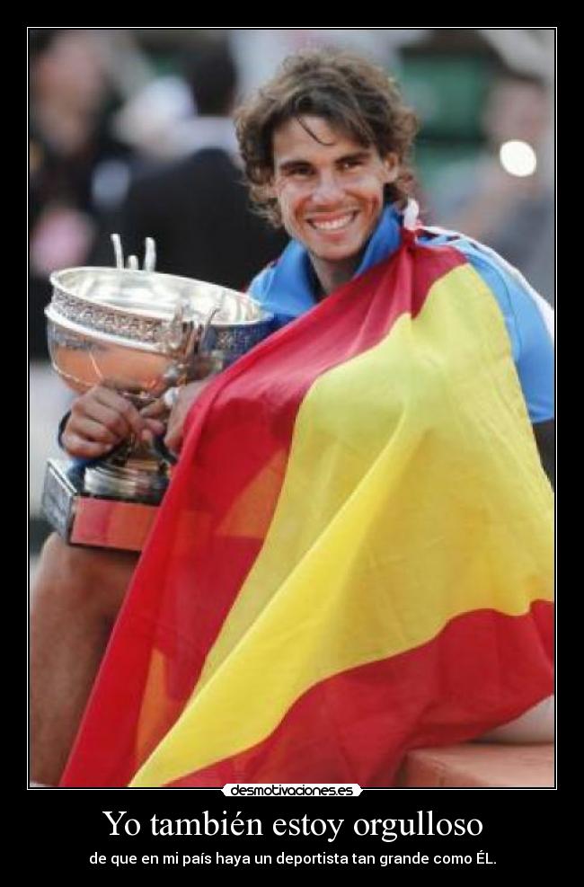 Yo también estoy orgulloso -