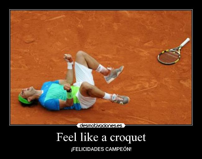 Feel like a croquet - ¡FELICIDADES CAMPEÓN!