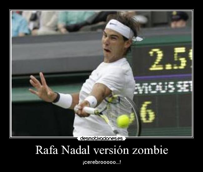 Rafa Nadal versión zombie - 