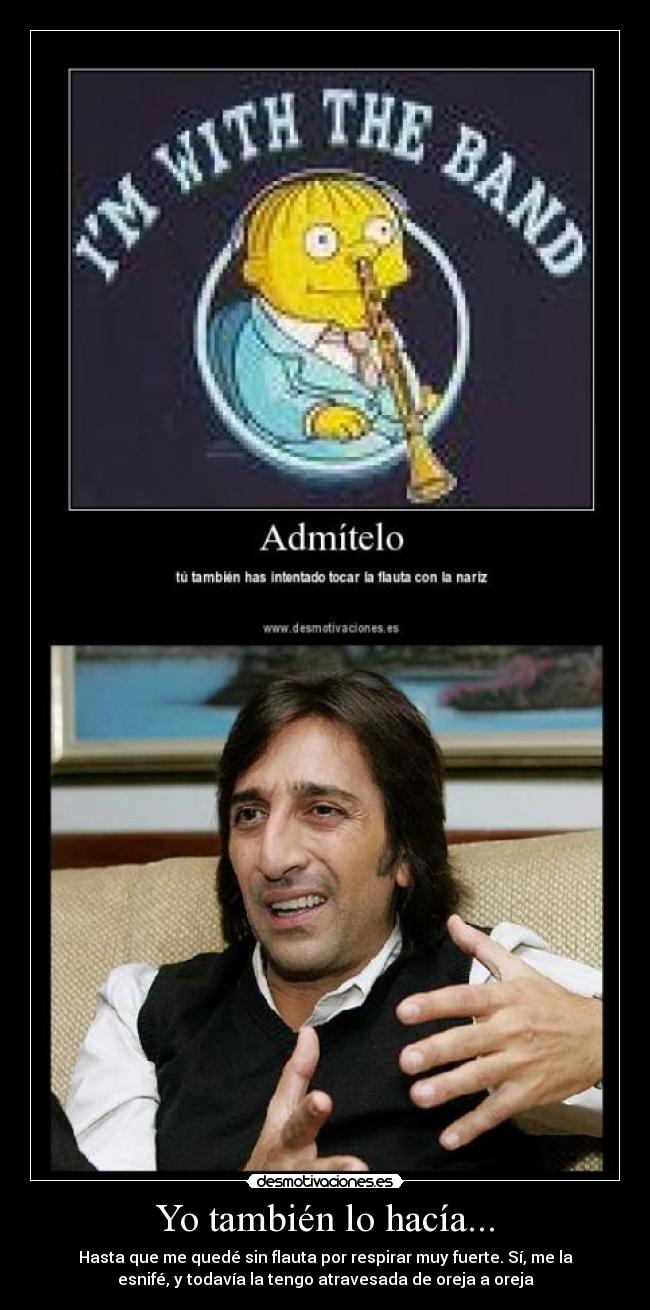 Yo también lo hacía... - 