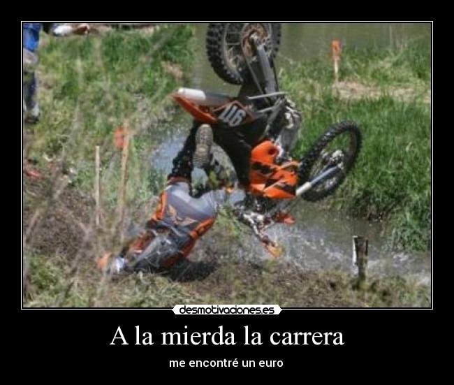 A la mierda la carrera - me encontré un euro 