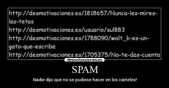 SPAM - Nadie dijo que no se pudiese hacer en los carteles!