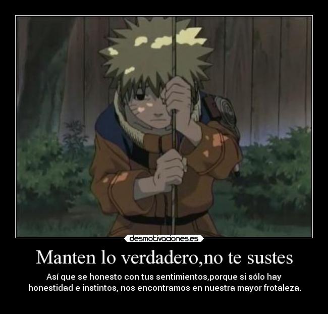 Manten lo verdadero,no te sustes -