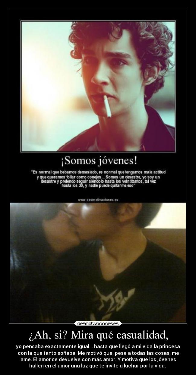 ¿Ah, si? Mira qué casualidad, - 