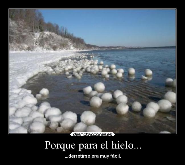 Porque para el hielo... - 