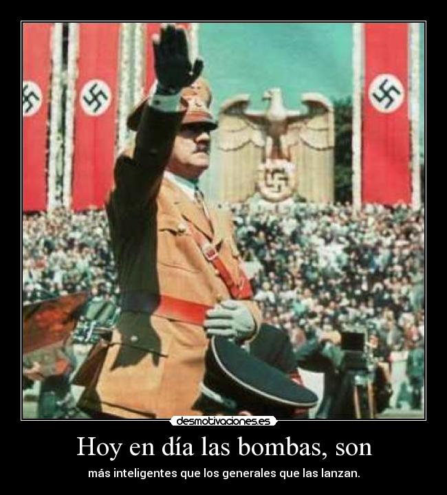Hoy en día las bombas, son - 