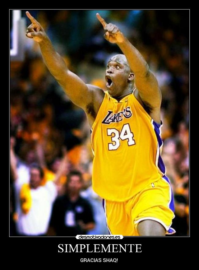 SIMPLEMENTE - GRACIAS SHAQ! 