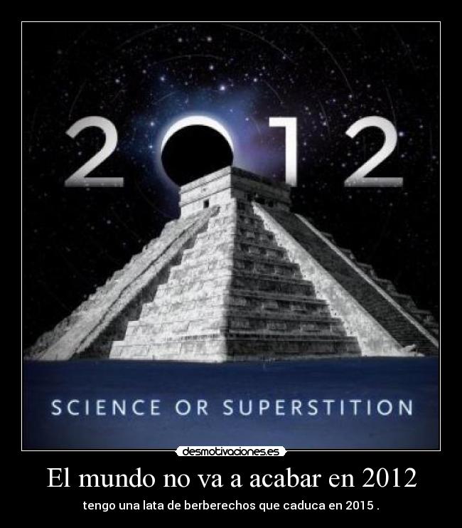 El mundo no va a acabar en 2012 - 