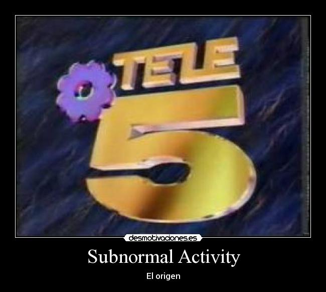 Subnormal Activity - 