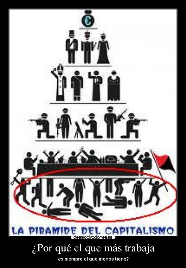 ¿Por qué el que más trabaja - 