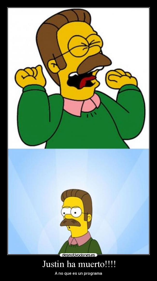 Justin ha muerto!!!! -