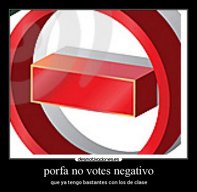 porfa no votes negativo - 